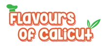 Flavours of Calicut Flavours of Calicut